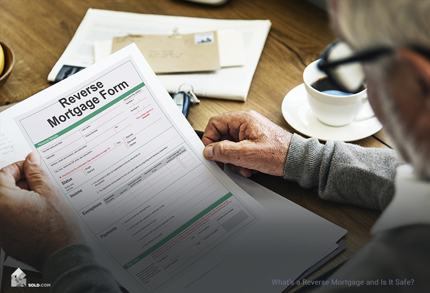 What’s a Reverse Mortgage and Is It Safe?