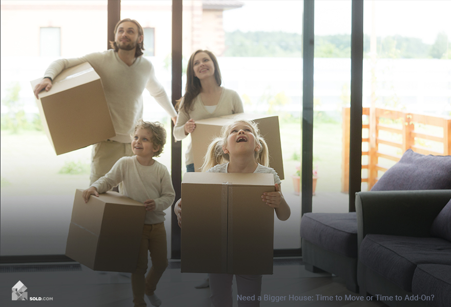 Need a Bigger House? Moving Versus Home Additions