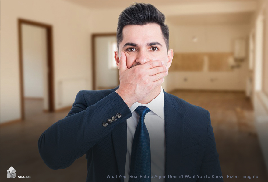 What Your Real Estate Agent Doesn’t Want You to Know