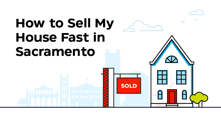 How to Sell My House Fast in Sacramento