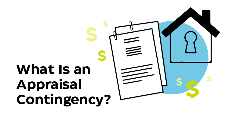 What is an Appraisal Contingency and When Do I Need It?