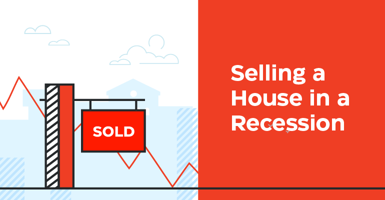 Selling a House in a Recession: Should You Sell or Wait?